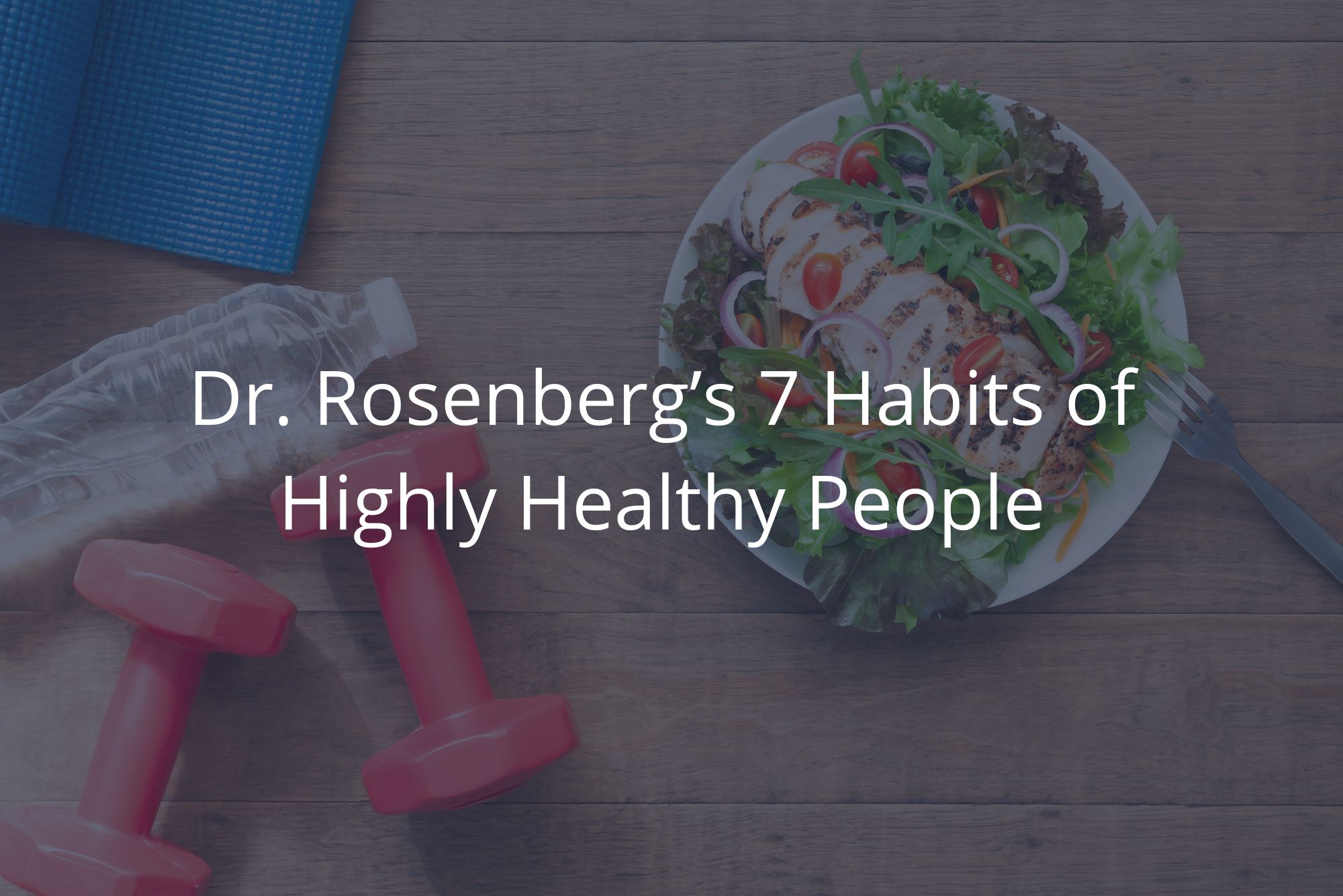 A plate of healthy food, weights, a yoga mat, and a bottle of water on a wooden background, representing different healthy habits.