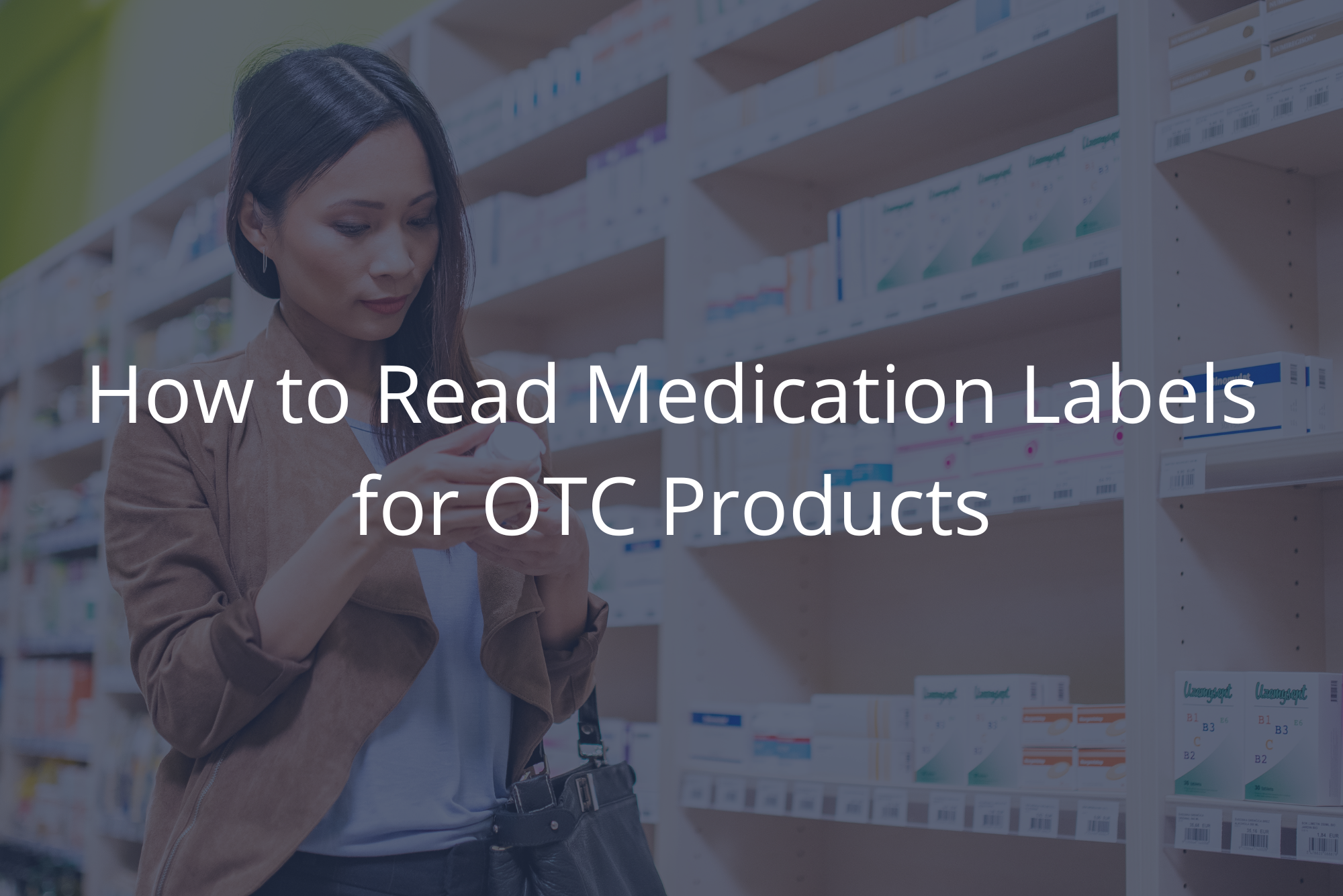 After learning how to read medication labels properly, a woman examines an OTC medicine in a drugstore aisle.