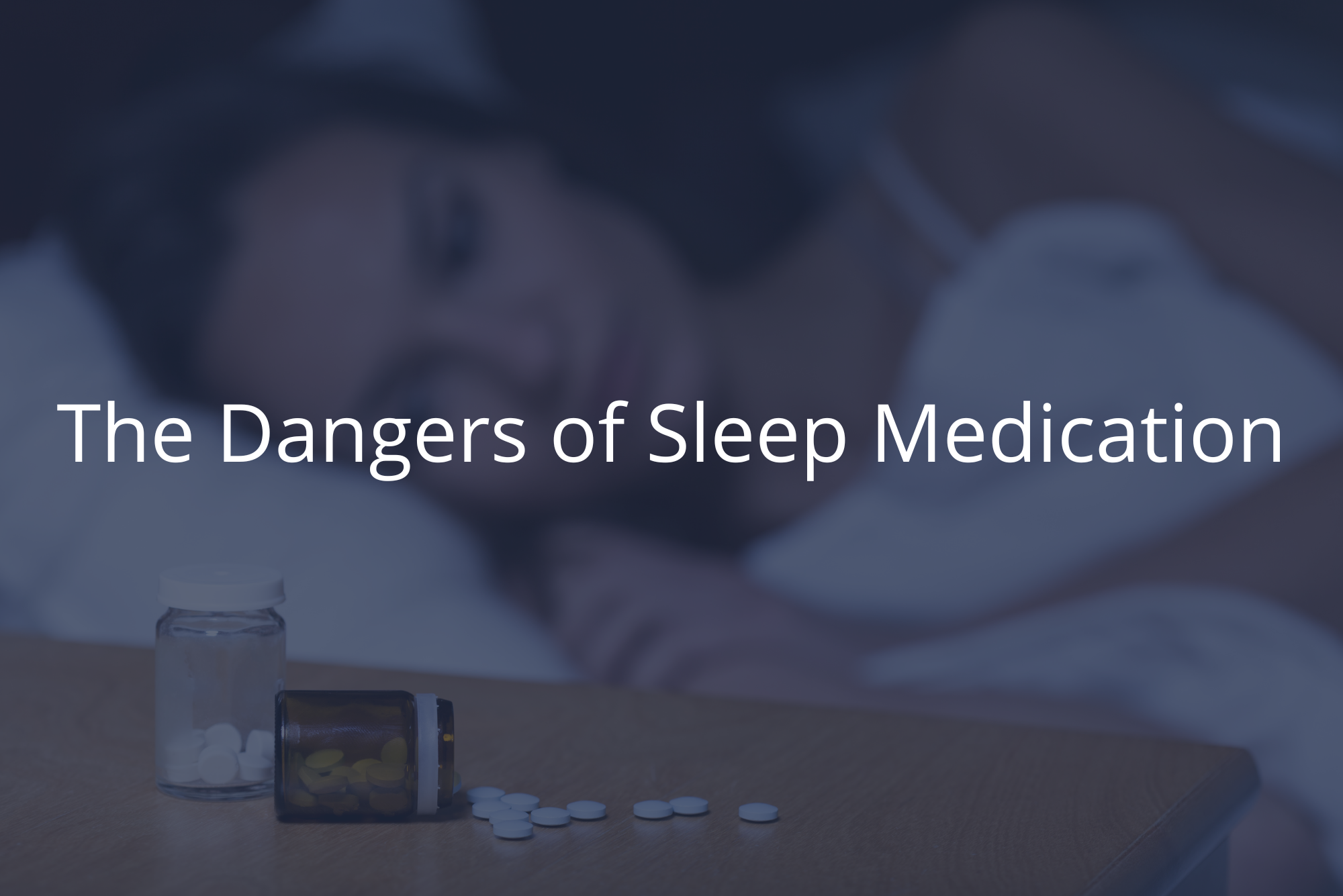Two bottles of sleeping pills are on a nightstand, and a woman who googled "what is a good over the counter sleep aid" is in bed.