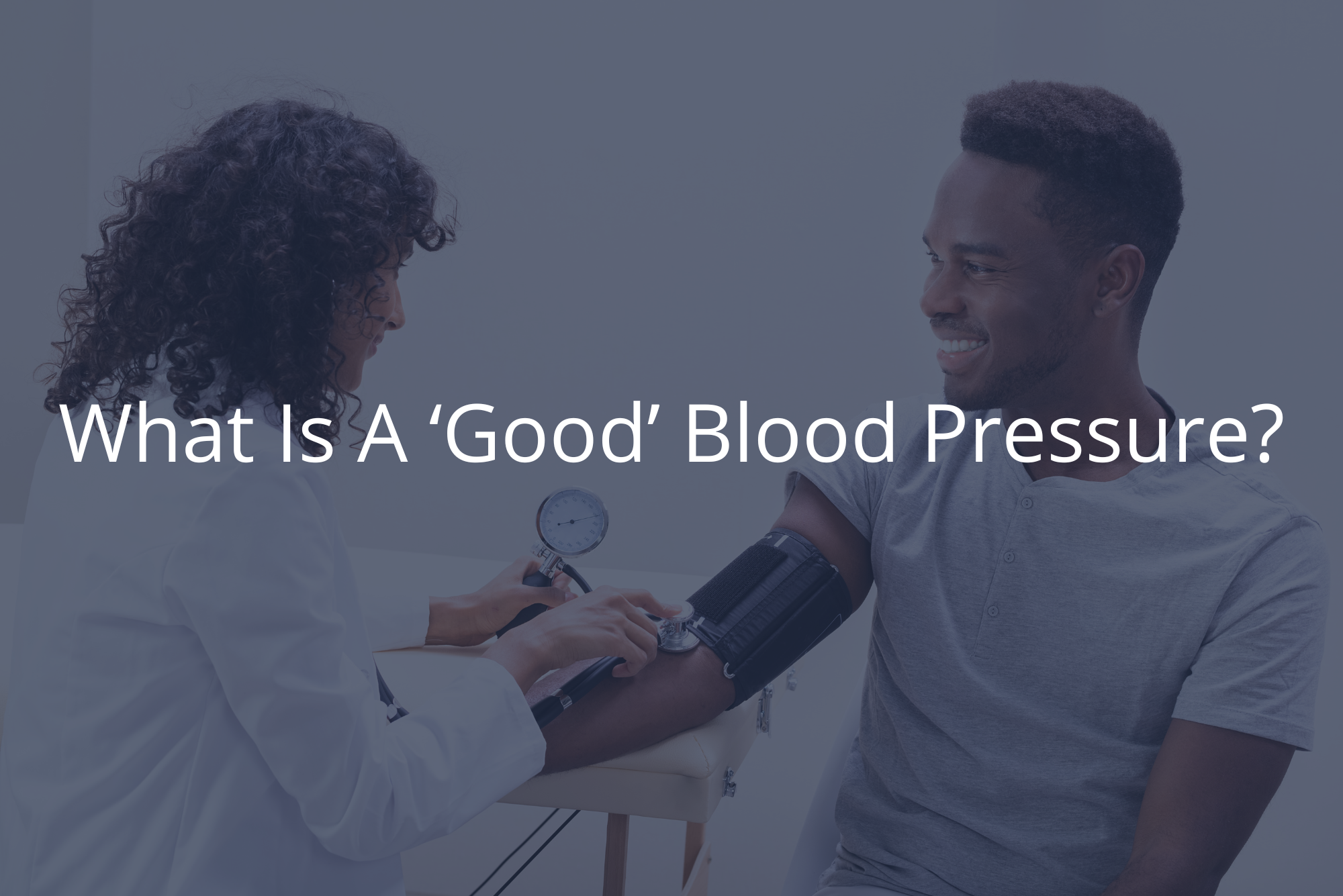 A nurse checks the blood pressure of a young man who wants to know what a good blood pressure is.