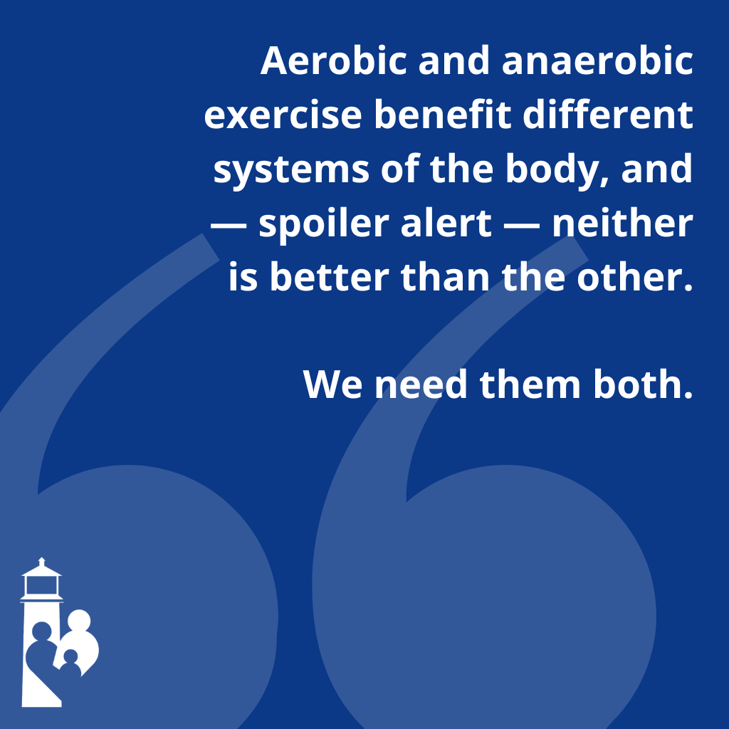 Quote: Which Is Better: Aerobic or Anaerobic Exercise?